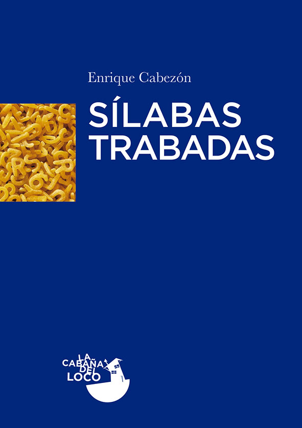 Enrique Cabezón presenta "Sílabas trabadas"