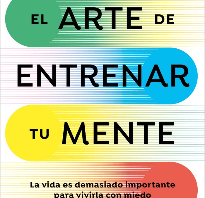 El arte de entrenar tu mente