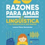 Lorena Pérez Hernández presenta 20 razones para amar la lingüística