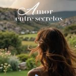 María Cestafe presenta "Amor entre secretos". ¿Puede sobrevivir el amor cuando ambos se empeñan en huir de él?