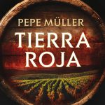 Pepe Müller presenta "Tierra roja". Un thriller trepidante ambientado en el universo del vino