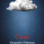 Alejandro Palomas presenta "Casa"