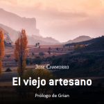 Charla y libro con Jose Chamorro. "El viejo artesano"
